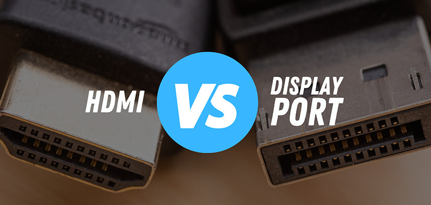 HDMI 与 DisplayPort 连接器